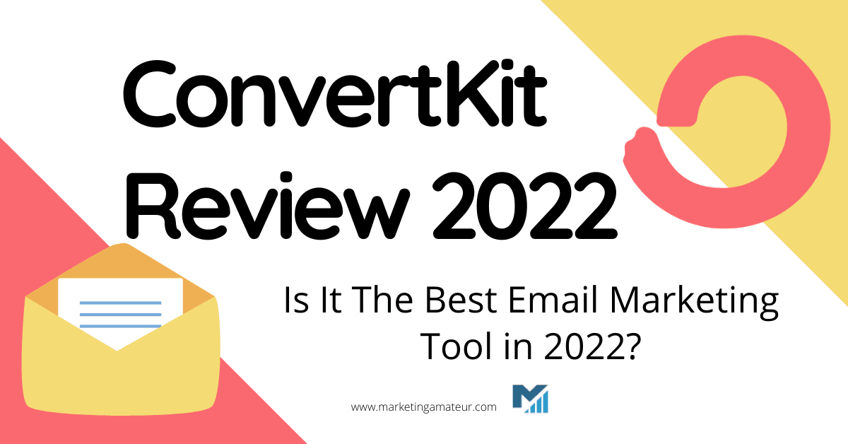 ConvertKit Review 2023: Is It The Best Email Marketing Tool in 2023?