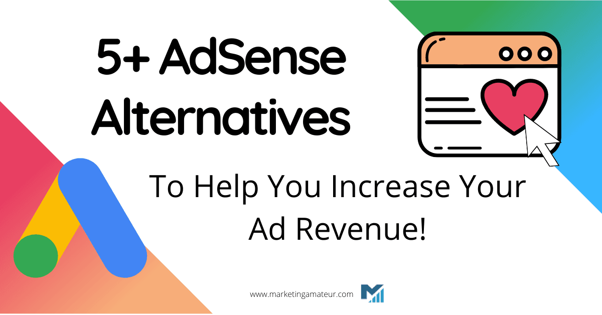 6 AdSense Alternatives To Help You Increase Your Ad Revenue!