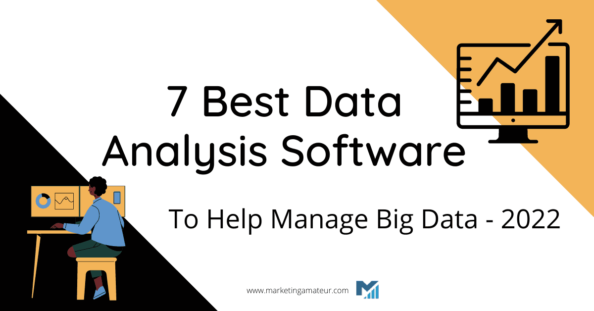 7 Best Data Analysis Software To Help Manage Big Data – 2022