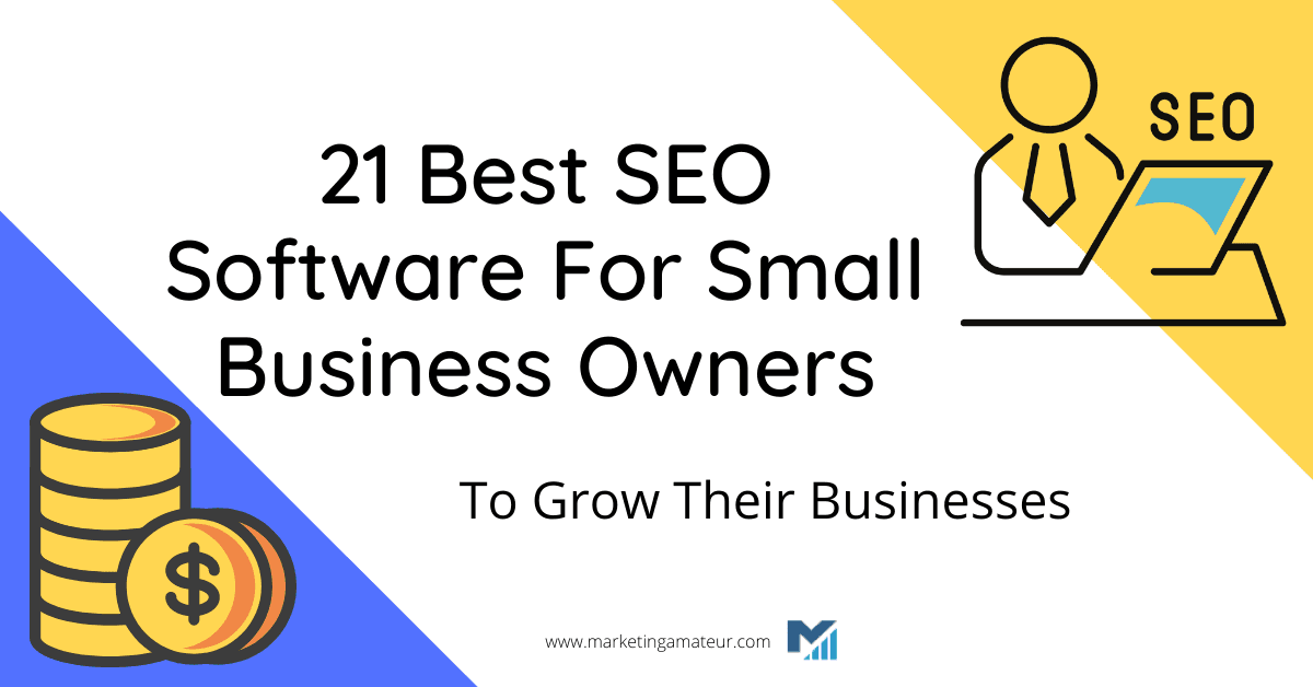21 Best SEO Software For Small Business Owners To Grow Their Businesses