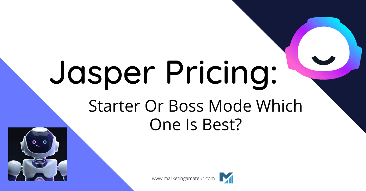 Jasper Pricing: Starter Or Boss Mode Which One Is Best?